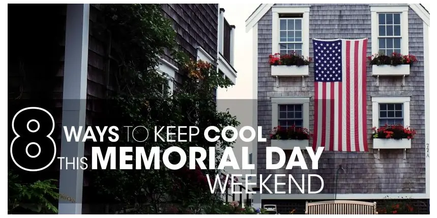 8 Ways to Keep Cool this Memorial Day Weekend